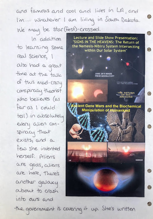 A photograph of a hand-written journal page. The handwriting is in black ink. A panel from a brochure is pasted on the right side of the page. It reads: 

Lecture and Slide Show Presentation: "SIGNS IN THE HEAVENS: The Return of the Nemesis-Nibiru System Intersecting within Our Solar System"

Ancient Gene Wars and the Biochemical Manipulation of Humankind

A collage of photos depict planets, stars, the sun, several eclipses, and strand of dna, a human(?) fetus, and ancient rock art.